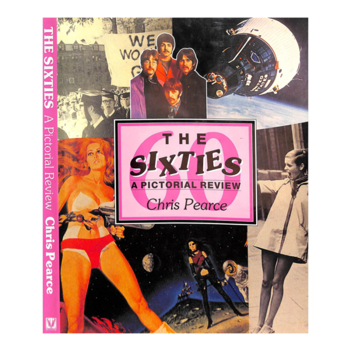 the sixties a pictorial review 1991 pearce chris 0582